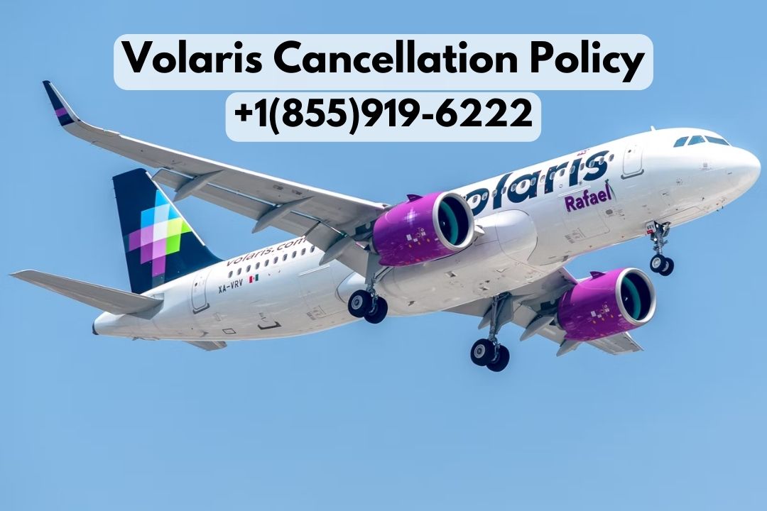 What Is Volaris Airlines Cancellation Policy?